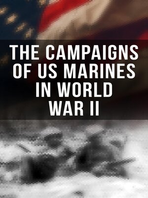 cover image of The Campaigns of US Marines in World War II